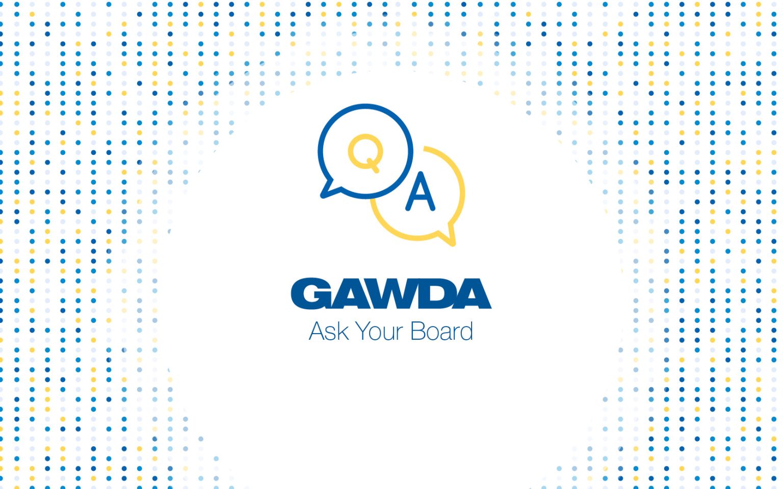 Ask Your GAWDA Board